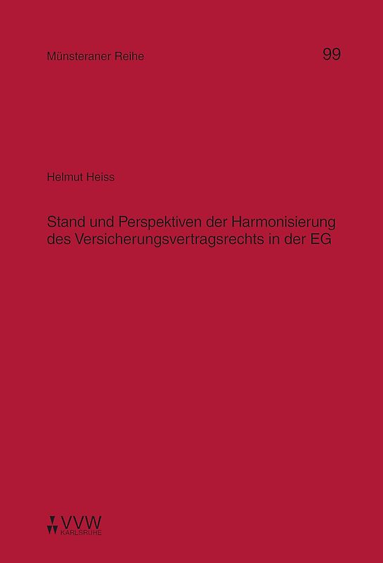 Stand und Perspektiven der Harmonisierung des Versicherungsverttragsrechts in der EG