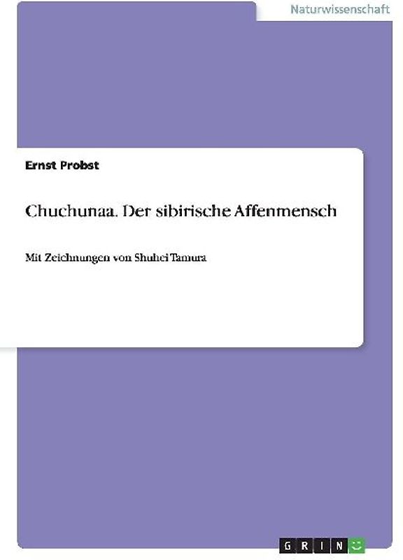 Chuchunaa. Der sibirische Affenmensch