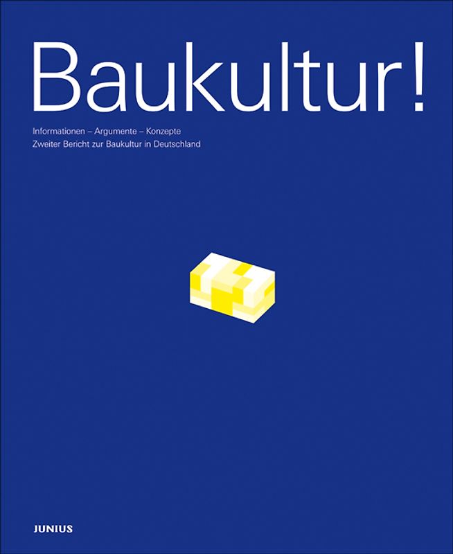 Baukultur! - Informationen, Argumente, Konzepte