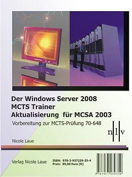 Der Windows Server 2008 MCTS Trainer - Aktualisierung für MCSA 2003 - Vorbereitung zur MCTS-Prüfung 70-648