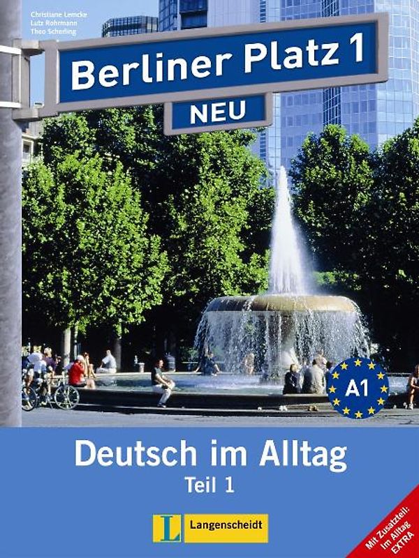 Berliner Platz 1 NEU in Teilbänden - Lehr- und Arbeitsbuch 1, Teil 1 mit Audio-CD und "Im Alltag EXTRA"