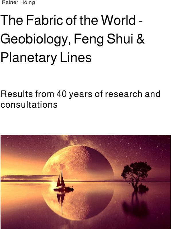 The Fabric of the World - Geobiology, Feng Shui & Planetary Lines