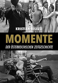 Momente der österreichischen Zeitgeschichte