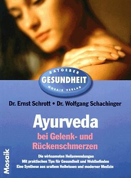Ayurveda bei Gelenk- und Rückenschmerzen. Die wirksamsten Heilanwendungen