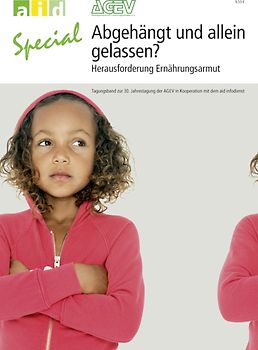 Abgehängt und allein gelassen: Herausforderung Ernährungsarmut - Tagungsband zur 30. Jahrestagung der AGEV in Kooperation mit dem aid infodienst e. V.