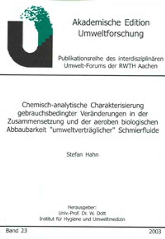 Chemisch-analytische Charakterisierung gebrauchsbedingter Veränderungen in der Zusammensetzung und der aeroben biologischen Abbaubarkeit "umweltverträglicher" Schmierfluide
