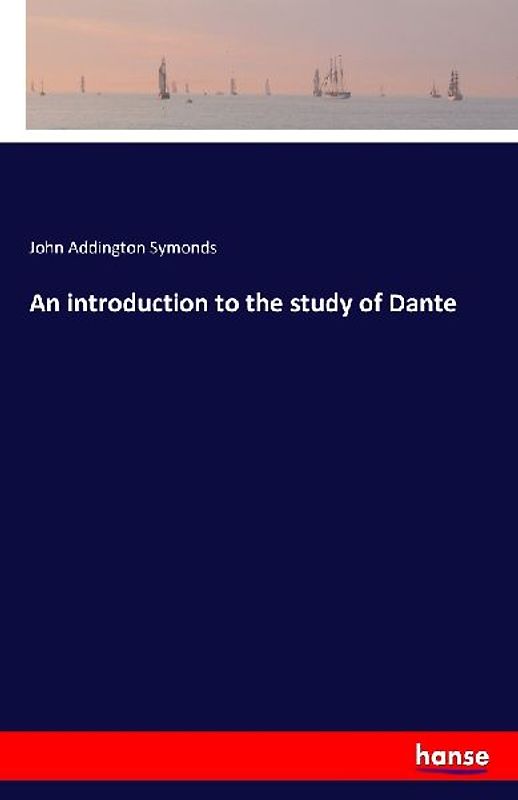 An introduction to the study of Dante
