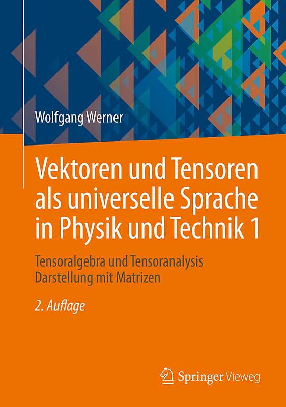 Vektoren und Tensoren als universelle Sprache in Physik und Technik 1