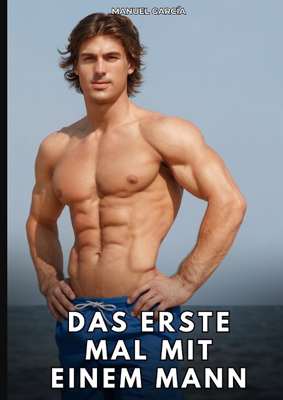 Das erste Mal mit einem Mann