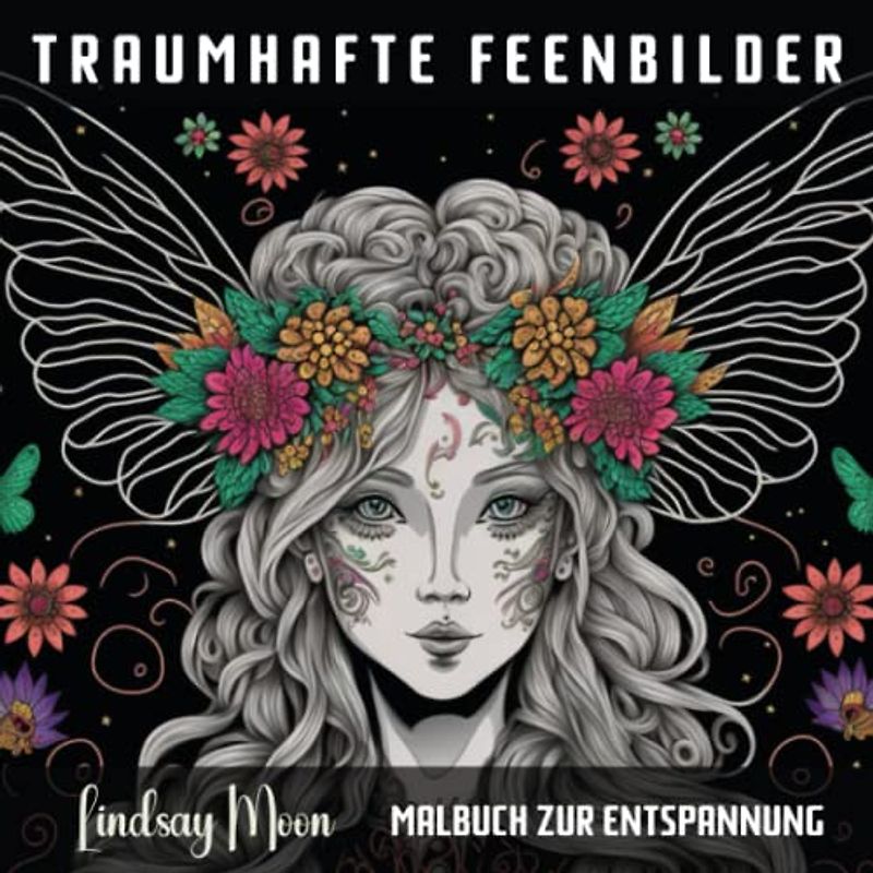 Traumhafte Feenbilder Malbuch zur Entspannung: 30 Faszinierenden Ausmalbilder mit Feen Motiven für Kinder und Erwachsene für mehr Malspaß, Kreativität und Fantasie