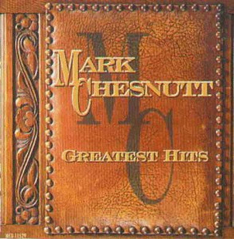 Mark Chesnutt - Greatest Hits