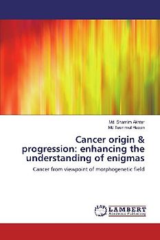 Cancer origin & progression: enhancing the understanding of enigmas