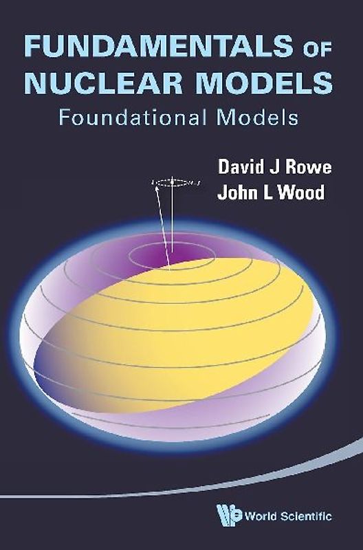 Fundamentals of Nuclear Models: Foundational Models