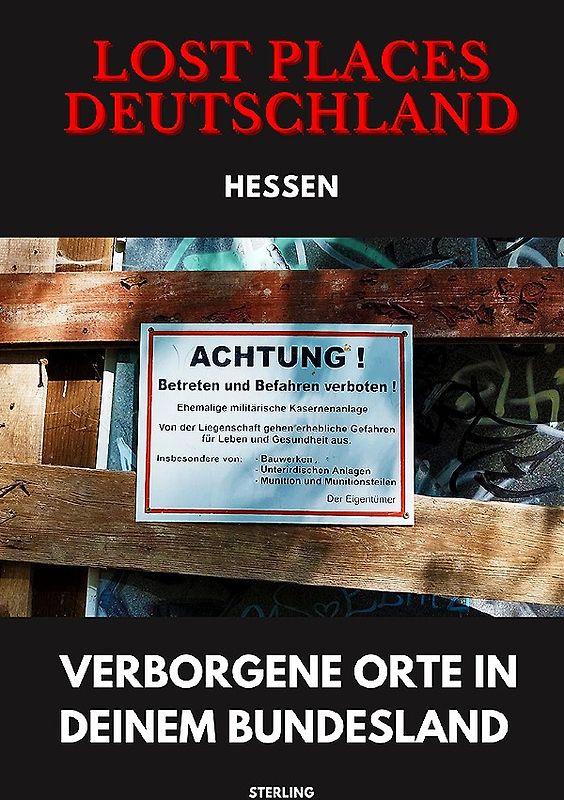 Lost Places Deutschland I Verborgene Orte in deinem Bundesland I Hessen