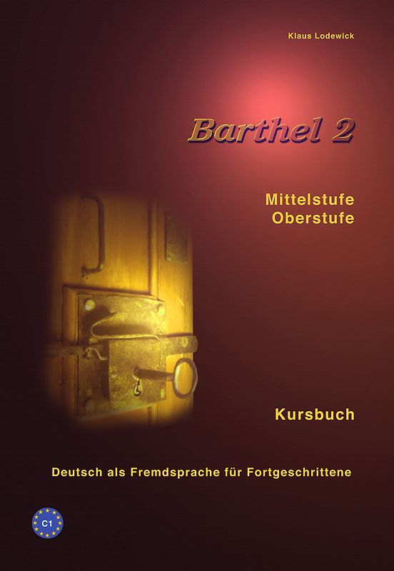 Barthel 2 - Deutsch als Fremdsprache für Fortgeschrittene (Mittelstufe, Oberstufe)