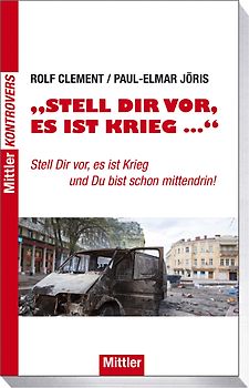 Stell Dir vor, es ist Krieg...