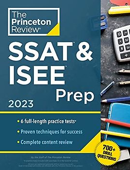 Princeton Review SSAT & ISEE Prep, 2023: 6 Practice Tests + Review & Techniques + Drills (Private Test Preparation)