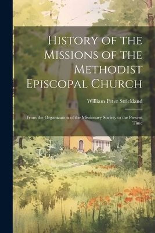 History of the Missions of the Methodist Episcopal Church