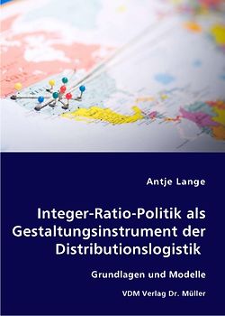 Integer-Ratio-Politik als Gestaltungsinstrument der Distributionslogistik