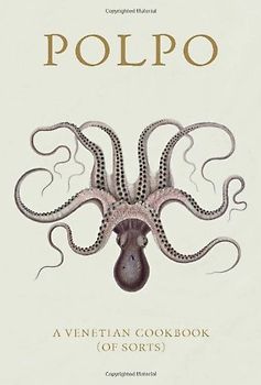 Polpo: A Venetian Cookbook (of Sorts) - Norman, Russell