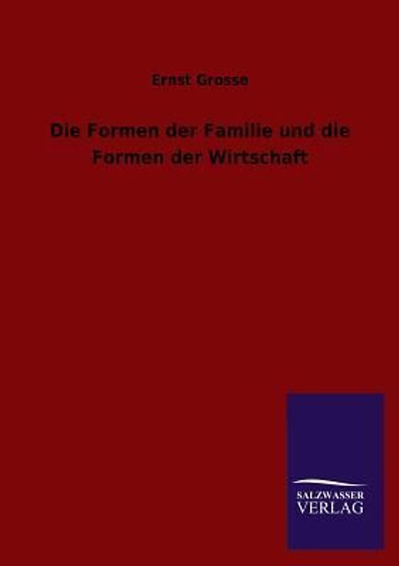 Die Formen der Familie und die Formen der Wirtschaft