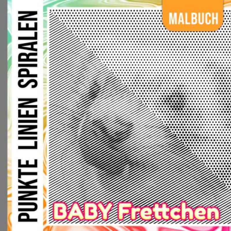 Baby Frettchen Punkte Linien Spiralen Malbuch: Super niedliches Tier in 30 Bildern zum Zeichnen von Linien Kunst | Hohe Illustrationsseiten für ... | Jeder Anlass | Stressabbau