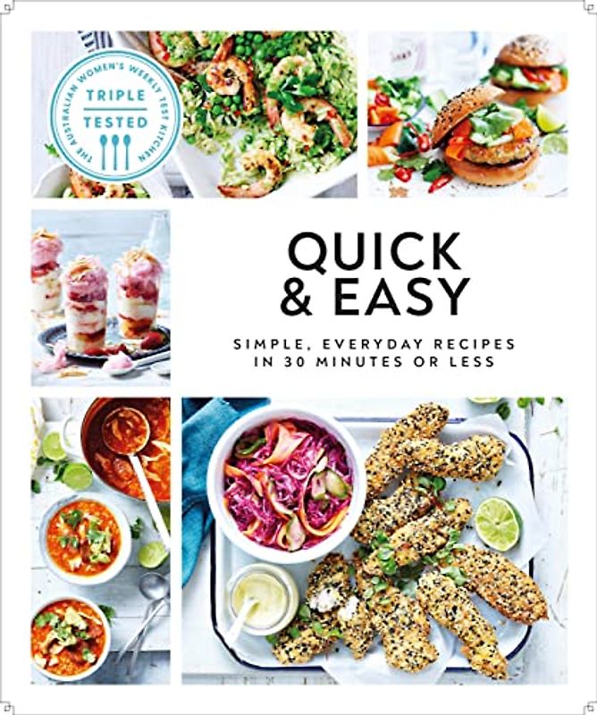 Quick and Easy: Simple, Everyday Recipes in 30 Minutes or Less (Australian Women's Weekly)