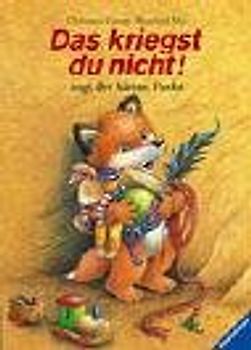 Das kriegst du nicht!, sagt der kleine Fuchs