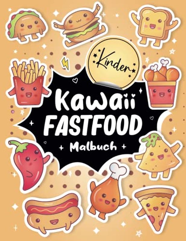 Kawaii Fast Food Malbuch für Kinder: Ein Malbuch für Kinder und Kleinkinder mit 30 Seiten super süßer und einfach auszumalender Kawaii-Lebensmittel | ... Geschenk für Burger- und Pommes-Liebhaber.
