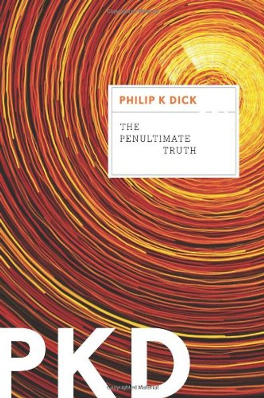 Penultimate Truth - Dick, Philip K.