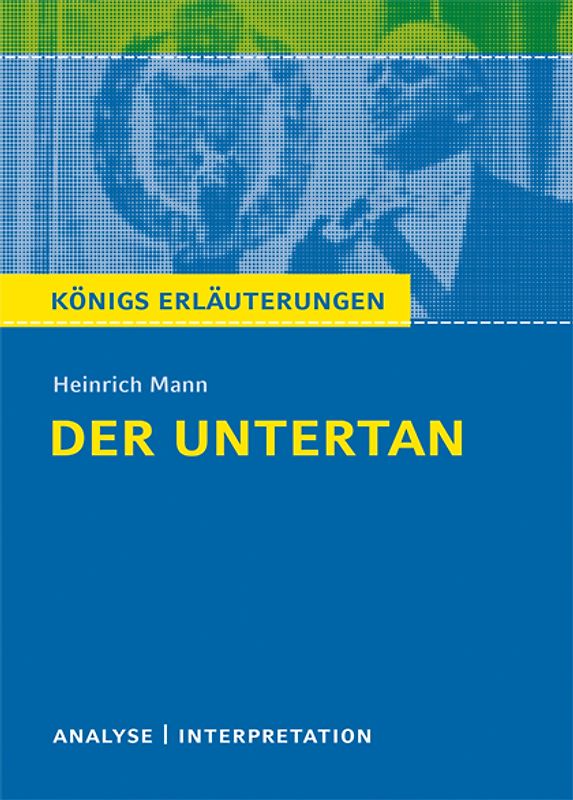 Der Untertan von Heinrich Mann.