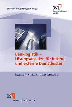 Banklogistik – Lösungsansätze für interne und externe Dienstleister