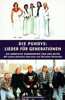 Die Puhdys - Lieder für Generationen. Die komplette Diskographie von Uwe Beyer