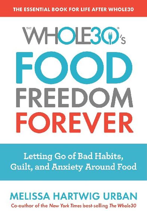 The Whole30's Food Freedom Forever