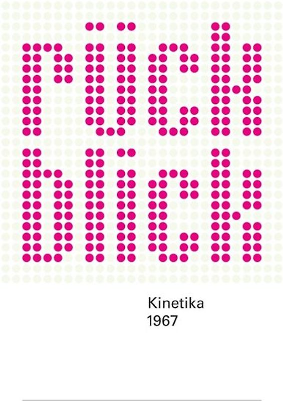 Rück – Blick: Kinetika 1967