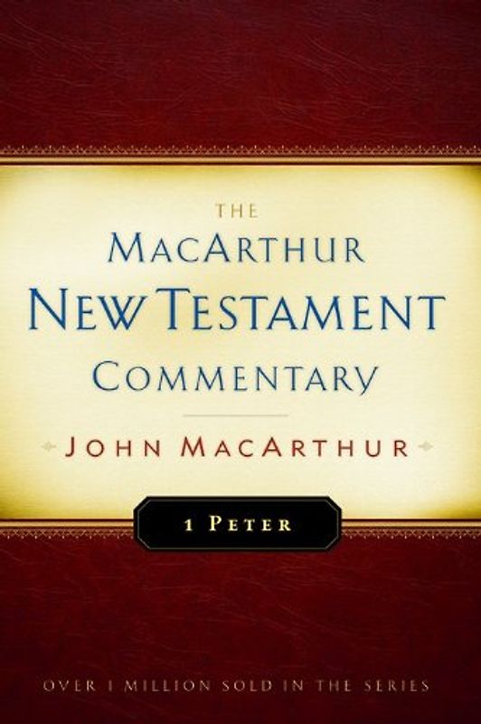 1 Peter (MacArthur New Testament Commentary) - MacArthur, John F. , Jr.