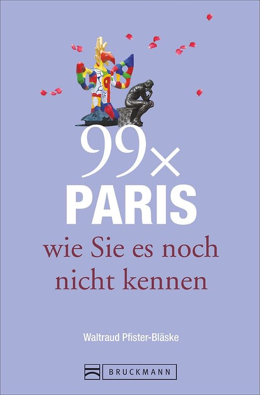 Reiseführer Paris: 99x Paris wie Sie es noch nicht kennen - der besondere Stadtführer mit Geheimtipps von Paris Insidern und Highlights vom Louvre bis Belleville.