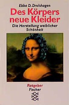 Des Körpers neue Kleider. Die Herstellung weiblicher Schönheit