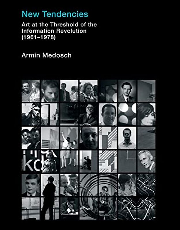 New Tendencies: Art at the Threshold of the Information Revolution (19611978) (Leonardo)