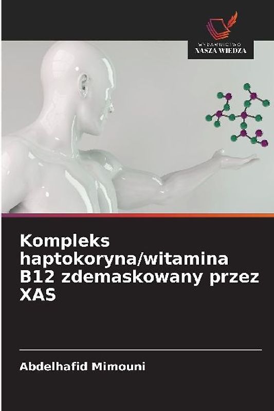 Kompleks haptokoryna/witamina B12 zdemaskowany przez XAS