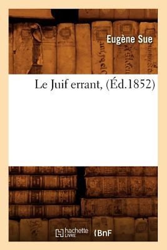 Le Juif Errant, (Éd.1852)