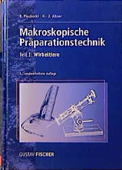 Makroskopische Präparationstechnik. Teil 1: Wirbeltiere