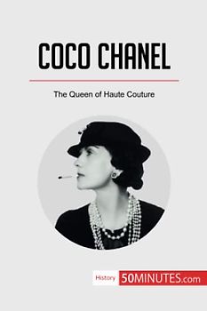 Coco Chanel: The Queen of Haute Couture (History)