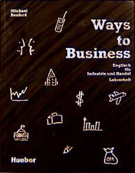 Ways to Business. Englisch für Industrie und Handel / Ways to Business. Englisch für Industrie und Handel / Lehrerheft