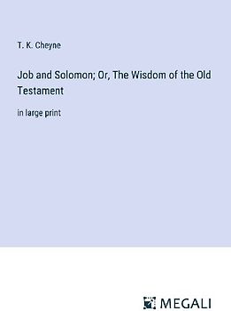 Job and Solomon; Or, The Wisdom of the Old Testament