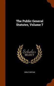 The Public General Statutes, Volume 7