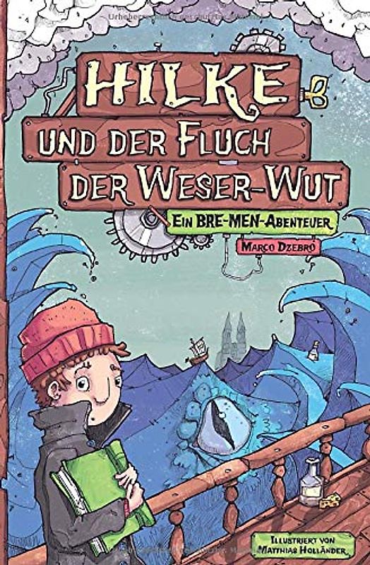 Hilke und der Fluch der Weser-Wut