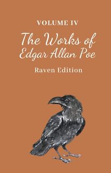 The Works of Edgar Allan Poe: The Raven Edition, Volume 4 [Annotated]