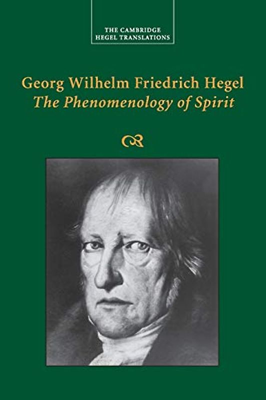 Georg Wilhelm Friedrich Hegel: The Phenomenology of Spirit (Cambridge Hegel Translations)