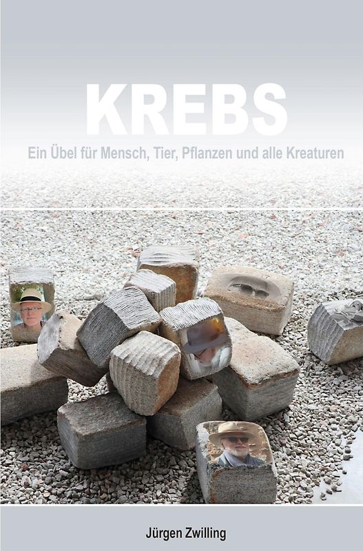 Krebs, ein Übel für Mensch, Tier, Pflanzen und alle Kreaturen